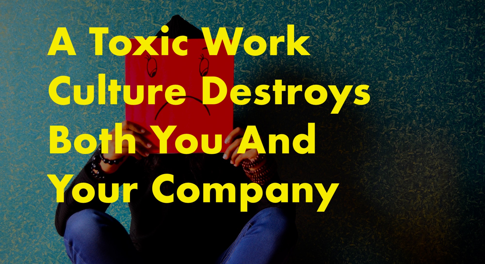 How To Deal With Toxic Work Culture