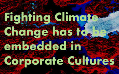 Why Fighting Climate Change has to be embedded in Corporate Cultures