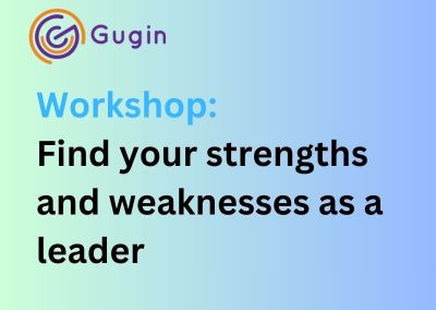 Strengths and Weaknesses as a leader – Gugin course Module